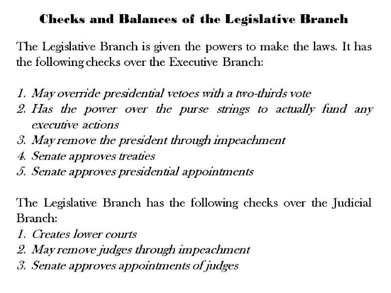 Checks and Balances of the Legislative Branch  The Legislative Branch is given the